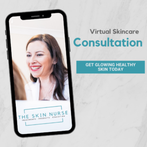 The Virtual Skincare consultation with The Skin Nurse